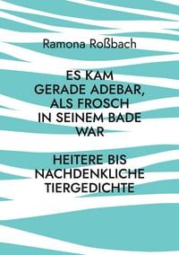 Produktbild: Es kam gerade Adebar, als Frosch in seinem Bade war