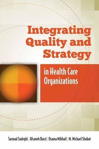 Produktbild: Sadeghi, S: Integrating Quality And Strategy In Health Care