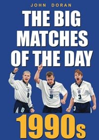 Produktbild: The Big Matches Of The Day 1990s