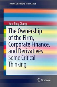 Produktbild: The Ownership of the Firm, Corporate Finance, and Derivatives