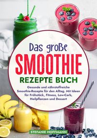 Produktbild: Das gro&szlig;e Smoothie Rezepte Buch