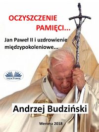 Produktbild: Oczyszczenie Pamieci. Jan Pawel Ii I Modlitwa Miedzypokoleniowa