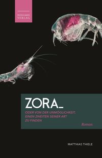 Produktbild: Zora oder von der Unmöglichkeit, einen Zweiten seiner Art zu finden