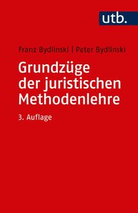 Grundzüge der juristischen Methodenlehre Peter Bydlinski
