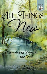 Produktbild: All Things New: Stories to Refresh the Soul