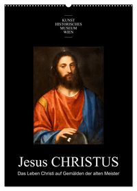 Produktbild: Jesus Christus - Das Leben Christi auf Gem&auml;lden der alten Meister (Wandkalender 2026 DIN A2 hoch), CALVENDO Monatskalender
