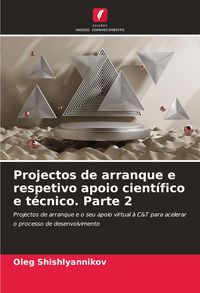 Produktbild: Projectos de arranque e respetivo apoio cient&iacute;fico e t&eacute;cnico. Parte 2