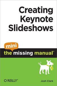 Produktbild: Creating Keynote Slideshows: The Mini Missing Manual