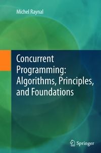 Produktbild: Concurrent Programming: Algorithms, Principles, and Foundations
