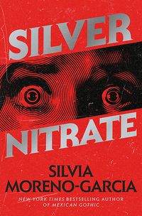 Bild vom Artikel Silver Nitrate vom Autor Silvia Moreno-Garcia
