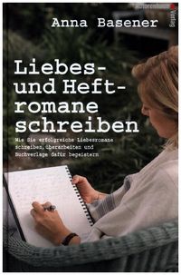 Bild vom Artikel Liebes- und Heftromane schreiben und veröffentlichen vom Autor Anna Basener