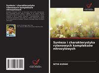 Produktbild: Synteza i charakterystyka rutenowych kompleks&oacute;w nitrozylowych