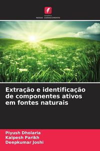 Produktbild: Extra&ccedil;&atilde;o e identifica&ccedil;&atilde;o de componentes ativos em fontes naturais