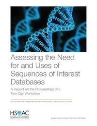 Produktbild: Assessing the Need for and Uses of Sequences of Interest Databases: A Report on the Proceedings of a Two-Day Workshop