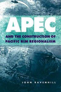 Produktbild: Apec and the Construction of Pacific Rim Regionalism