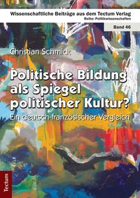 Bild vom Artikel Politische Bildung als Spiegel politischer Kultur? vom Autor Christian Schmidt