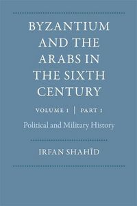 Produktbild: Byzantium and the Arabs in the Sixth Century