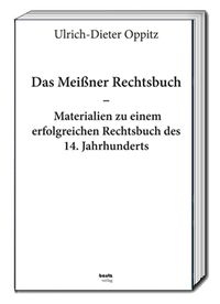 Bild vom Artikel Das Meißner Rechtsbuch vom Autor Ulrich-Dieter Oppitz