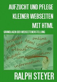 Produktbild: Aufzucht und Pflege kleiner Webseiten mit HTML