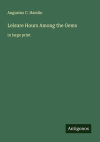 Produktbild: Leisure Hours Among the Gems