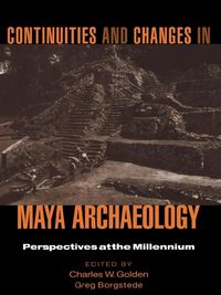Produktbild: Continuities and Changes in Maya Archaeology