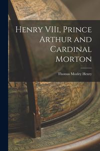 Produktbild: Henry VIIi, Prince Arthur and Cardinal Morton
