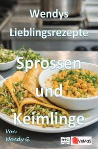 Produktbild: Wendys Lieblingsrezepte - Sprossen und Keimlinge