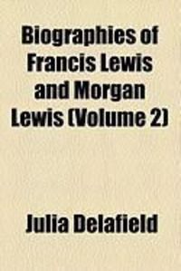 Produktbild: Biographies of Francis Lewis and Morgan Lewis (Volume 2)