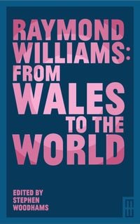 Produktbild: Raymond Williams: From Wales to the World