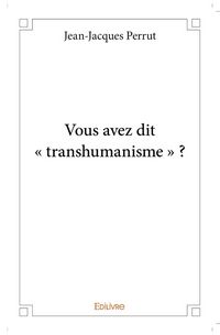 Produktbild: Vous avez dit transhumanisme ?