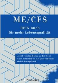 Produktbild: ME/CFS - DEIN Buch f&uuml;r mehr Lebensqualit&auml;t