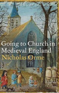 Produktbild: Orme, N: Going to Church in Medieval England