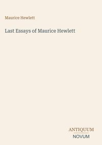Produktbild: Last Essays of Maurice Hewlett