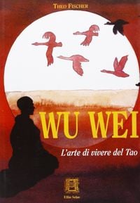 Produktbild: Wu-wei. L'arte di vivere del tao