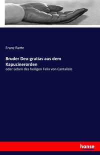 Produktbild: Bruder Deo-gratias aus dem Kapucinerorden