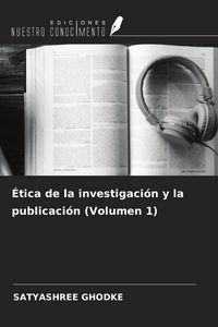 Produktbild: &Eacute;tica de la investigaci&oacute;n y la publicaci&oacute;n (Volumen 1)