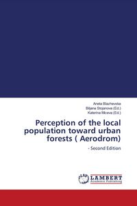 Produktbild: Perception of the local population toward urban forests ( Aerodrom)