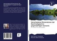Produktbild: Verschiedene Dimensionen der Nachhaltigkeit im gegenw&auml;rtigen Szenario