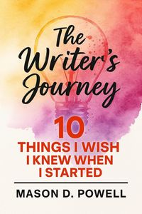 Produktbild: A Writer's Journey: 10 Things I Wish I Knew When I Started