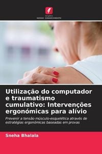 Produktbild: Utiliza&ccedil;&atilde;o do computador e traumatismo cumulativo: Interven&ccedil;&otilde;es ergon&oacute;micas para al&iacute;vio