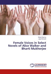 Produktbild: Female Voices in Select Novels of Alice Walker and Bharti Mukherjee