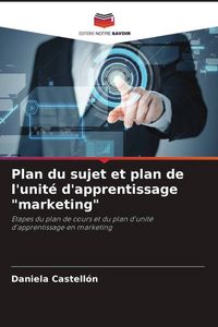 Produktbild: Plan du sujet et plan de l'unit&eacute; d'apprentissage "marketing"
