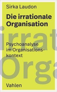 Produktbild: Die irrationale Organisation