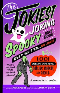 Produktbild: The Jokiest Joking Spooky Joke Book Ever Written . . . No Joke!