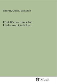 Produktbild: F&uuml;nf B&uuml;cher deutscher Lieder und Gedichte