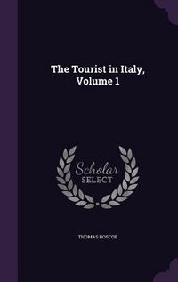 Produktbild: The Tourist in Italy, Volume 1