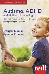 Produktbild: Autismo, ADHD e altri disturbi neurologici. Come affrontarli con il metodo Doman: guida pratica per genitori