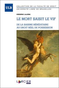 Produktbild: Le Mort Saisit le Vif; de la Saisine Hereditaire au Droit Reel de