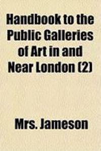 Produktbild: Handbook to the Public Galleries of Art in and Near London (2)