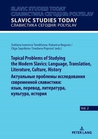 Produktbild: Topical Problems of Studying the Modern Slavics: Language, Translation, Literature, Culture, History / Актуальные проблемы исследования современной славистики: язык, перевод, литература, культура, история